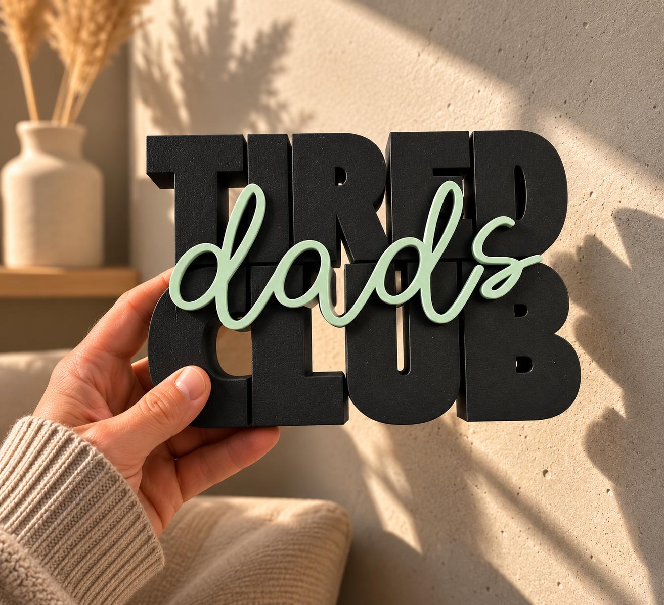 Tired Dads Club STL Datei | 3D Druckdatei mit unbegrenzter kommerzieller Nutzung | Papa Deko | Dad Life | Digital Download STL