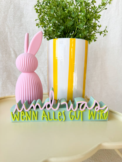 „Und was, wenn alles gut wird“ 3D Schriftzug als Deko oder Geschenk