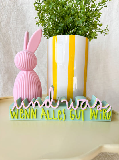 „Und was, wenn alles gut wird“ 3D Schriftzug als Deko oder Geschenk