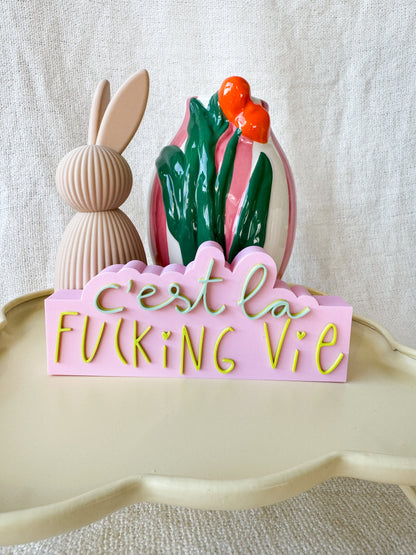 C´est la fucking vie - 3D Schriftzug als Deko oder Geschenk