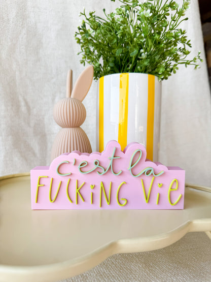 C´est la fucking vie - 3D Schriftzug als Deko oder Geschenk