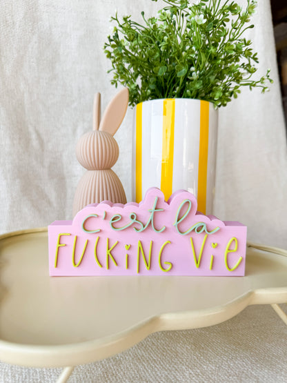 C´est la fucking vie - 3D Schriftzug als Deko oder Geschenk