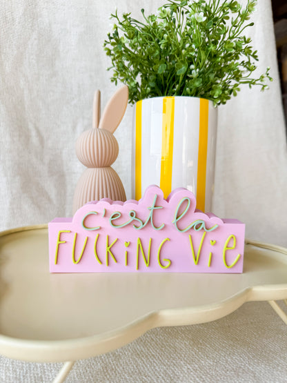 C´est la fucking vie - 3D Schriftzug als Deko oder Geschenk