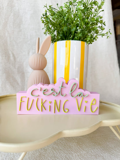 C´est la fucking vie - 3D Schriftzug als Deko oder Geschenk