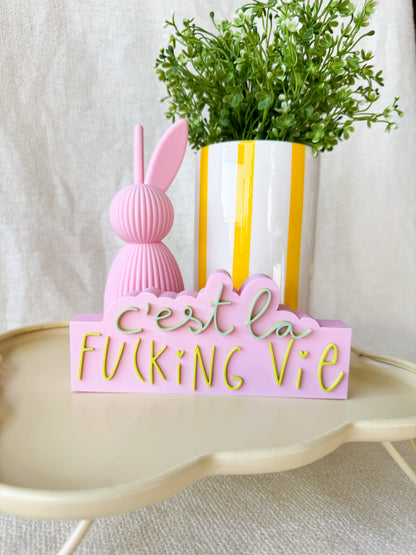 C´est la fucking vie - 3D Schriftzug als Deko oder Geschenk