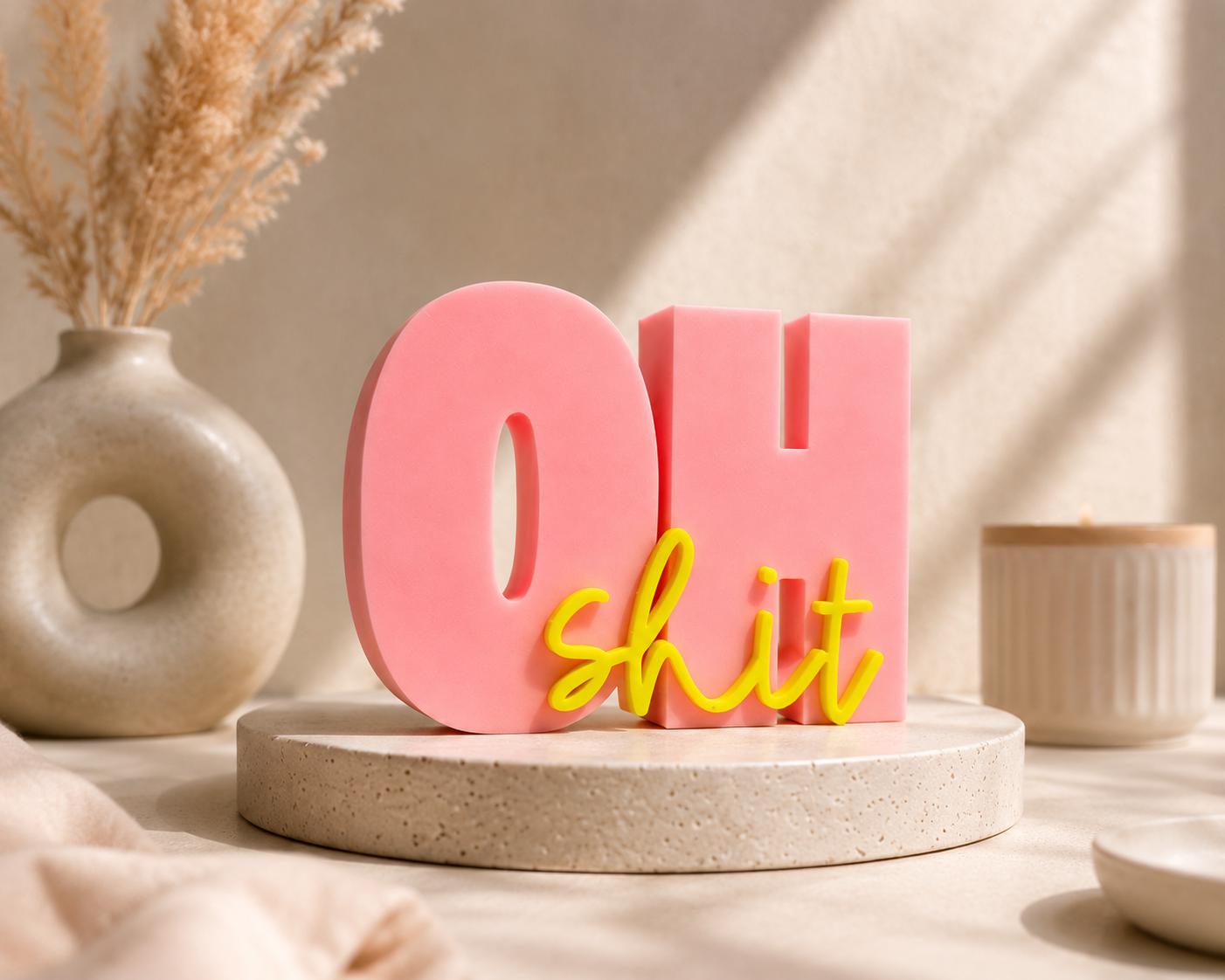 OH SHIT - 3D Druckdatei STL zum Selberdrucken | Deko Schriftzug für moderne Einrichtung | inkl. unbegrenzter Gewerbelizenz