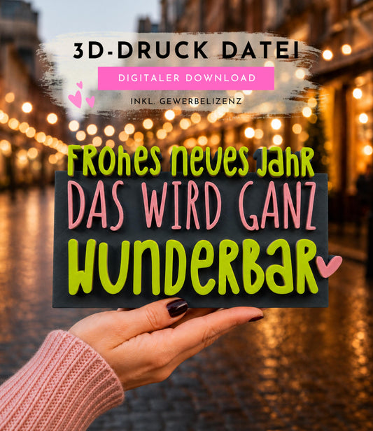 Frohes neues Jahr, das wird ganz wunderbar – STL 3D-Druckdatei für Silvester & Neujahr | inkl. unbegrenzter Gewerbelizenz Neujahrsgruß