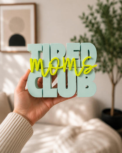 Tired Moms Club STL Datei | 3D Druckdatei mit unbegrenzter kommerzieller Nutzung | Mama Deko | Mom Life | Digital Download STL