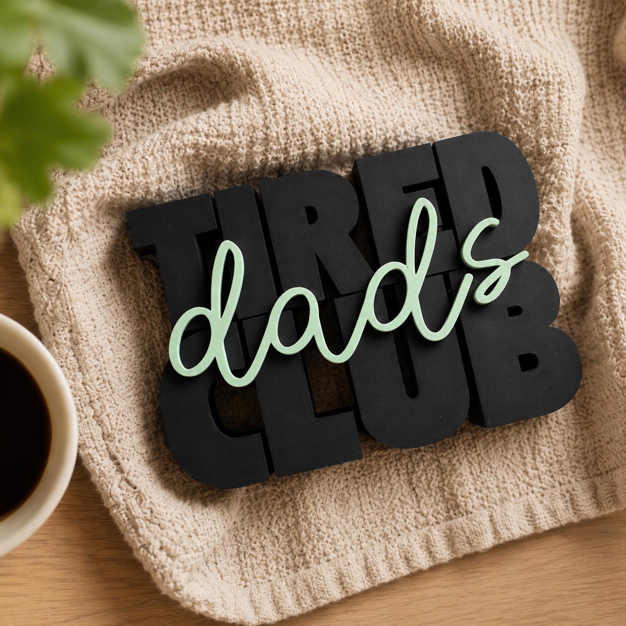 Tired Dads Club STL Datei | 3D Druckdatei mit unbegrenzter kommerzieller Nutzung | Papa Deko | Dad Life | Digital Download STL