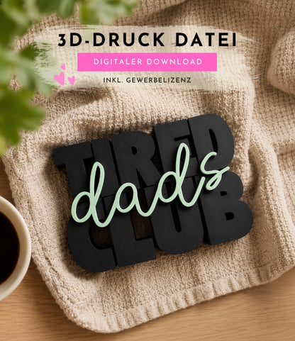 Tired Dads Club STL Datei | 3D Druckdatei mit unbegrenzter kommerzieller Nutzung | Papa Deko | Dad Life | Digital Download STL