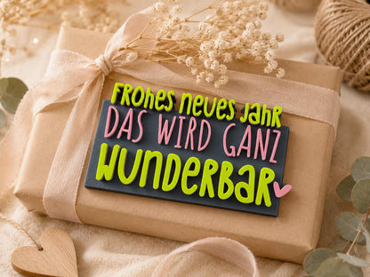 Frohes neues Jahr, das wird ganz wunderbar – STL 3D-Druckdatei für Silvester & Neujahr | inkl. unbegrenzter Gewerbelizenz Neujahrsgruß